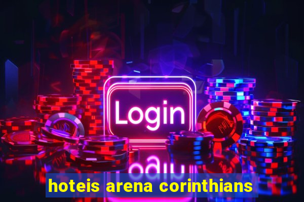 hoteis arena corinthians