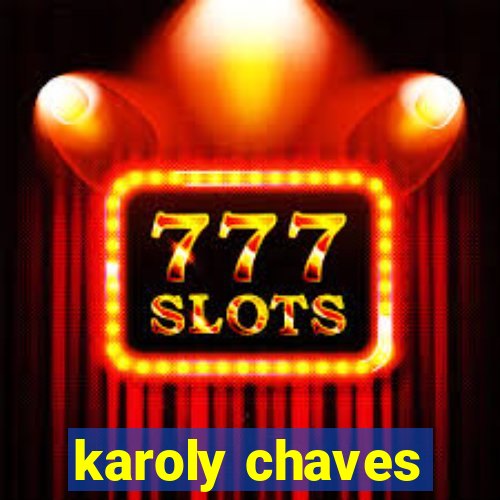 karoly chaves