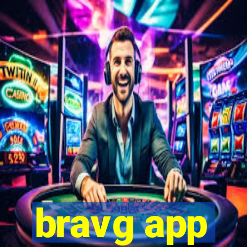 bravg app