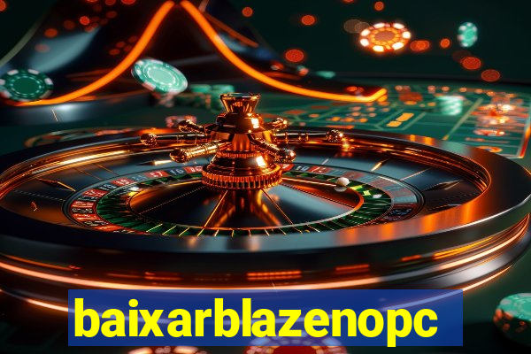 baixarblazenopc