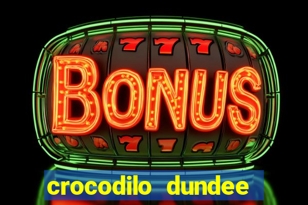 crocodilo dundee filme completo dublado