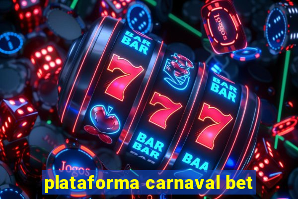plataforma carnaval bet