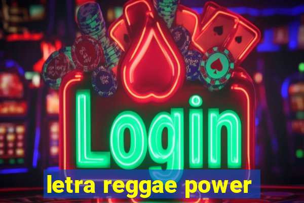 letra reggae power