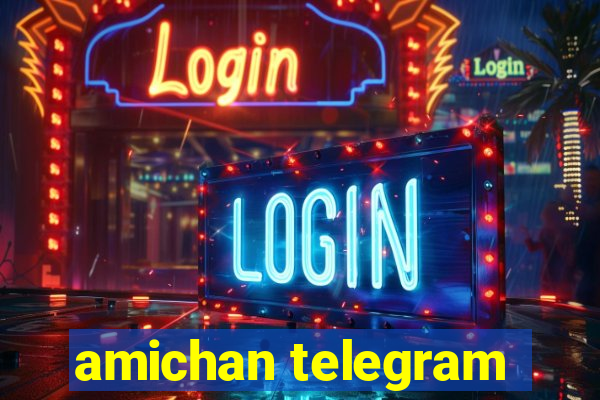amichan telegram