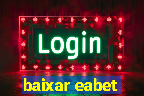 baixar eabet