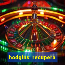 hodgins recupera sua fortuna
