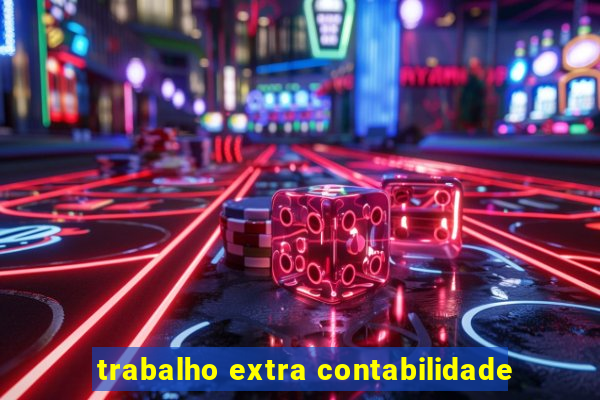 trabalho extra contabilidade