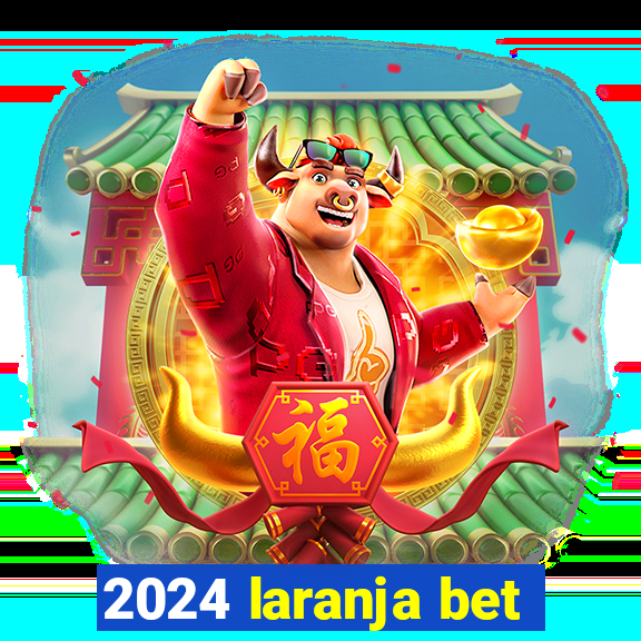2024 laranja bet
