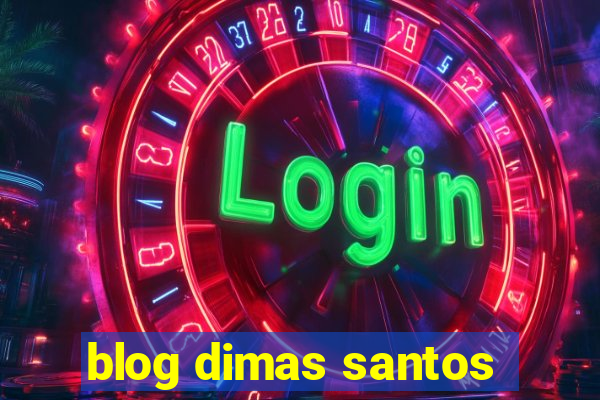blog dimas santos
