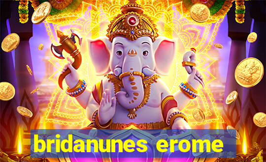 bridanunes erome