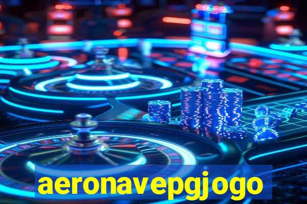 aeronavepgjogo