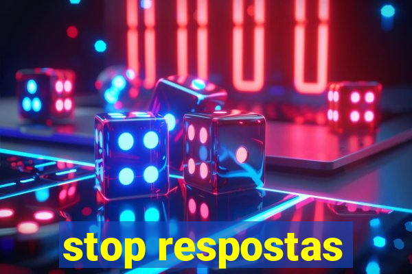 stop respostas