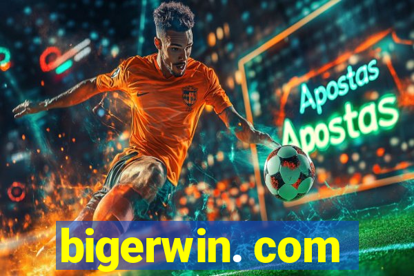 bigerwin. com