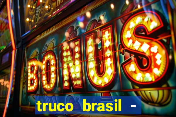 truco brasil - truco online