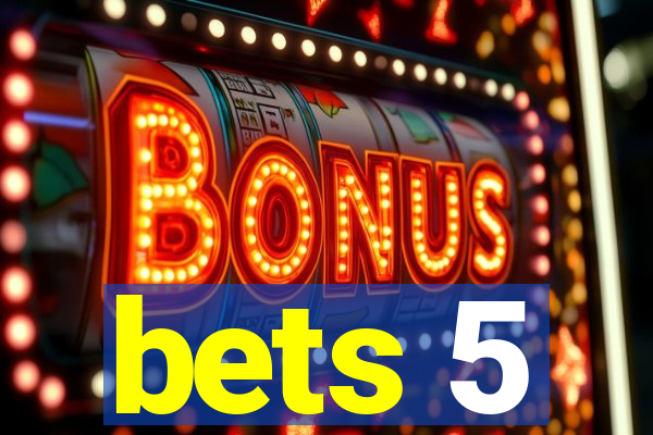 bets 5