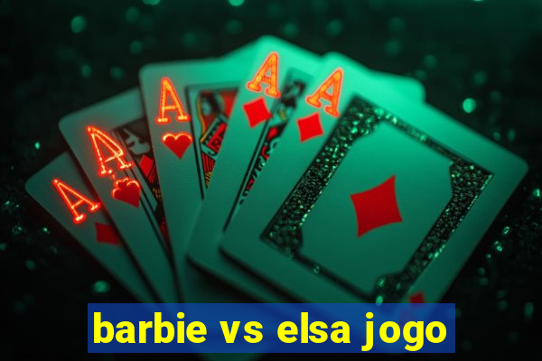 barbie vs elsa jogo