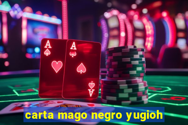 carta mago negro yugioh