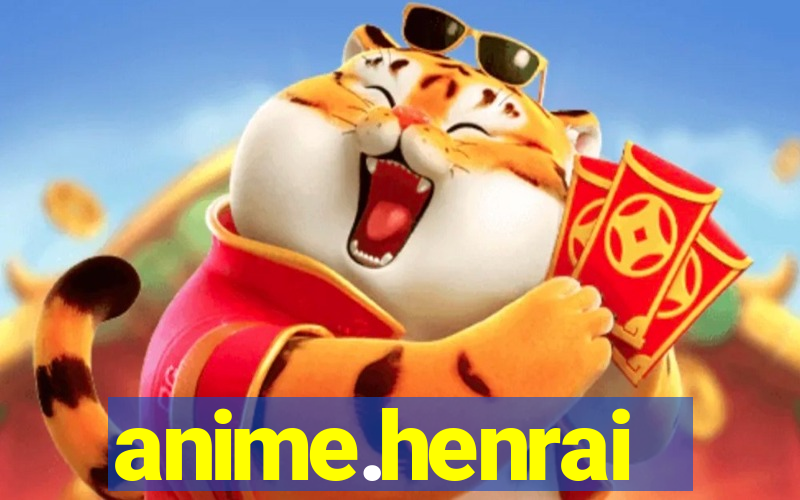 anime.henrai