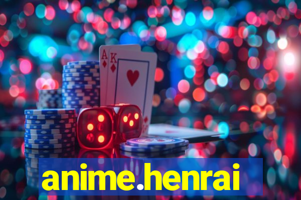 anime.henrai