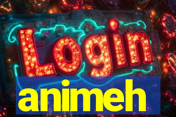 animeh