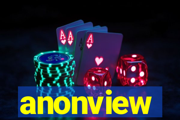 anonview