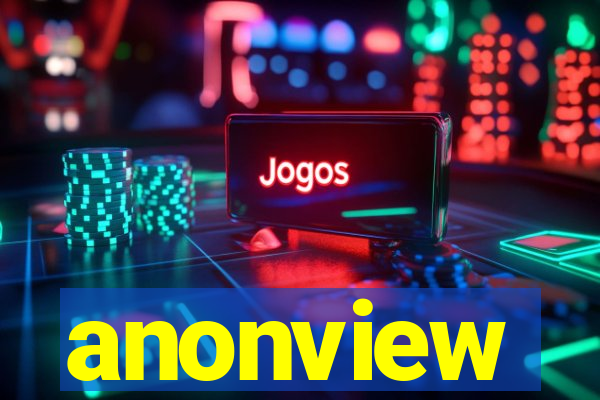 anonview