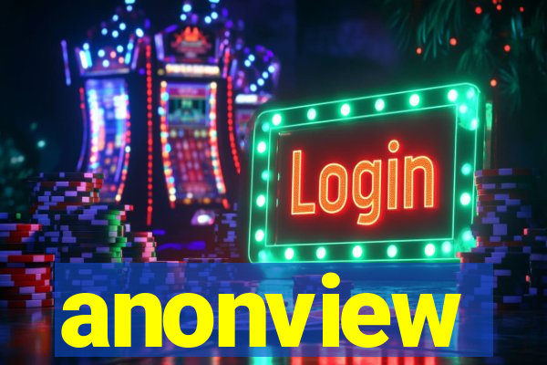 anonview