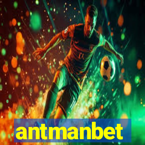 antmanbet