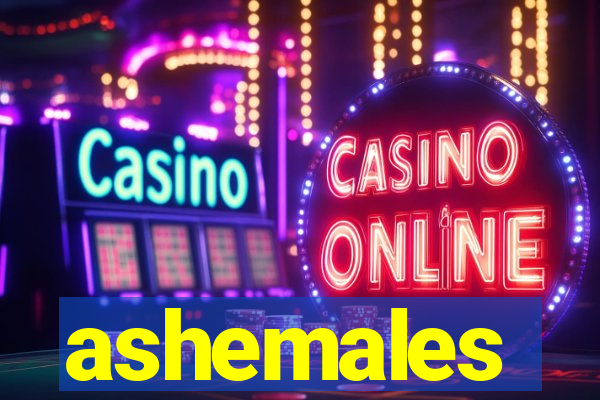 ashemales