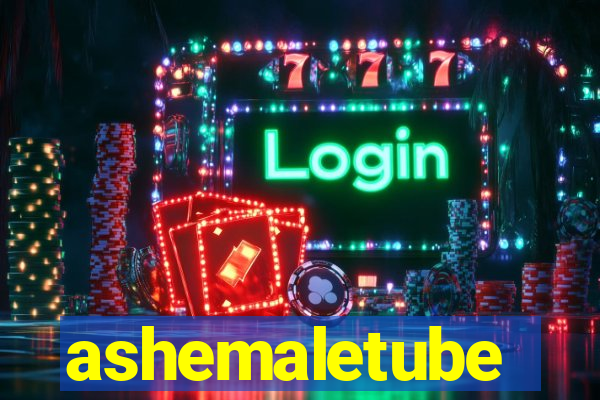 ashemaletube