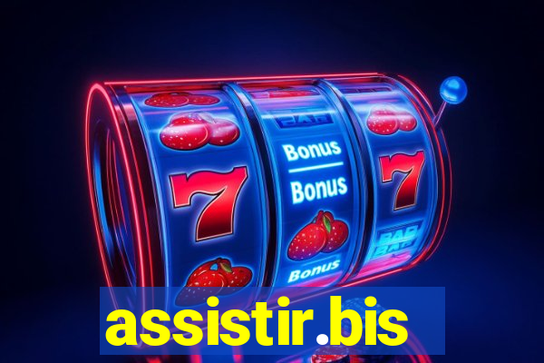 assistir.bis
