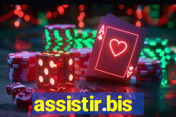assistir.bis