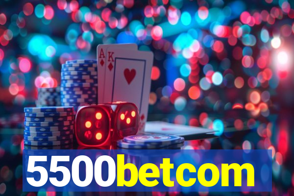 5500betcom