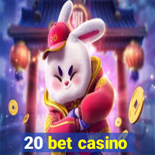 20 bet casino