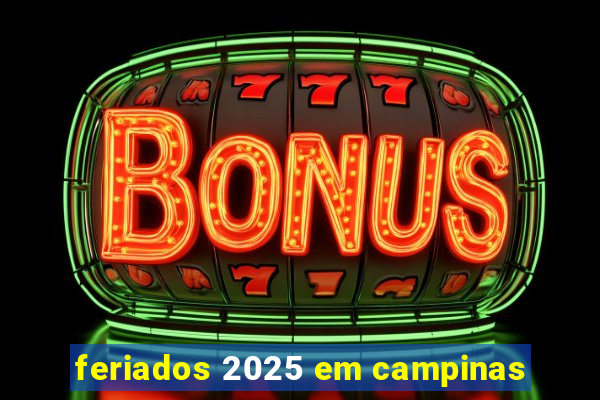 feriados 2025 em campinas
