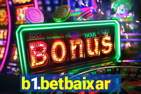 b1.betbaixar