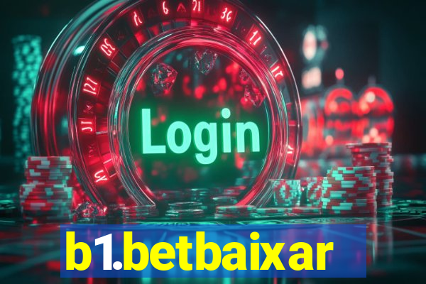 b1.betbaixar