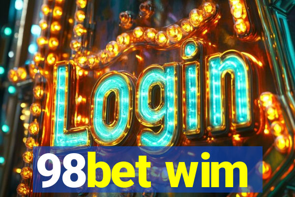 98bet wim