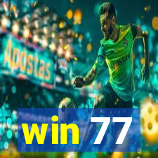 win 77
