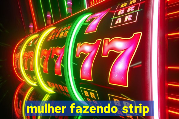 mulher fazendo strip