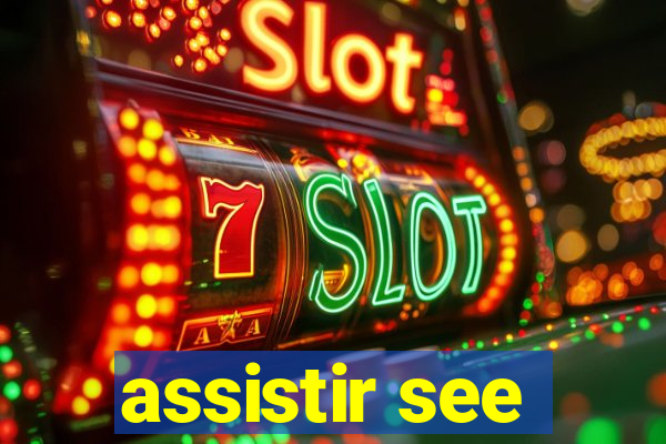 assistir see