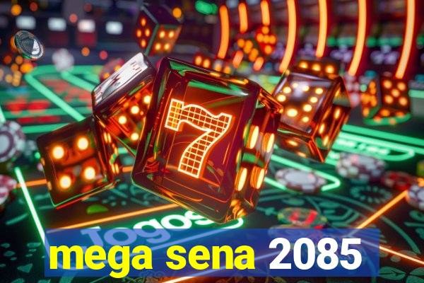 mega sena 2085