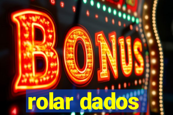 rolar dados