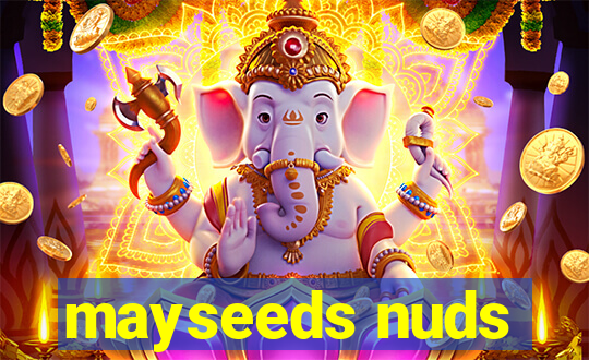mayseeds nuds