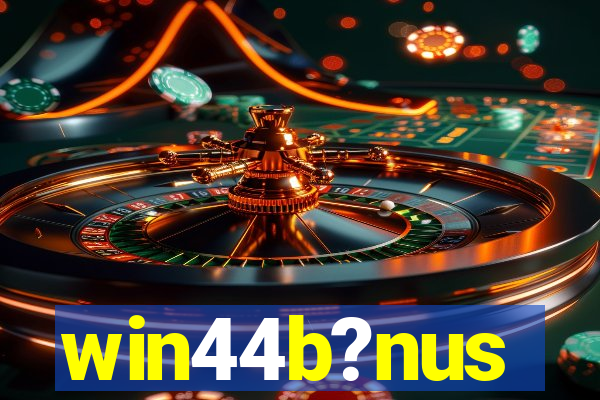 win44b?nus
