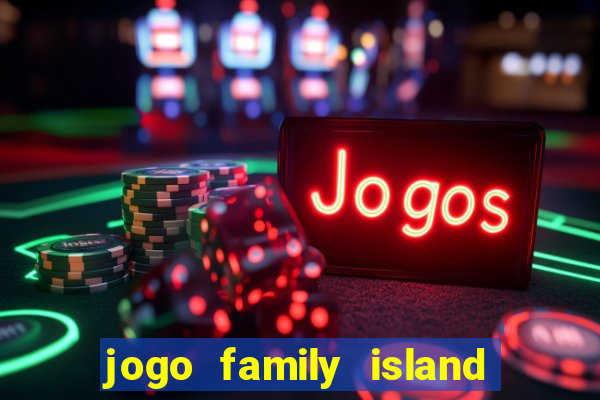 jogo family island energia infinita