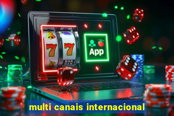 multi canais internacional
