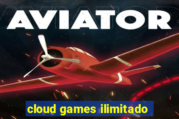 cloud games ilimitado