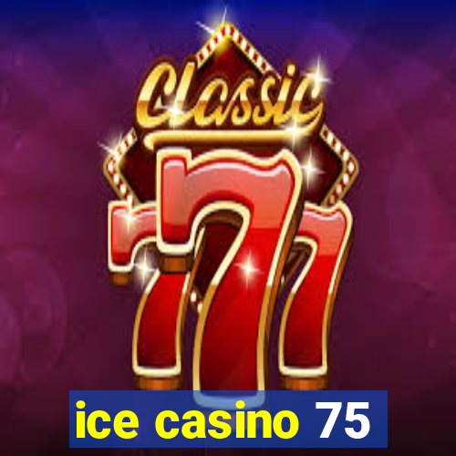 ice casino 75