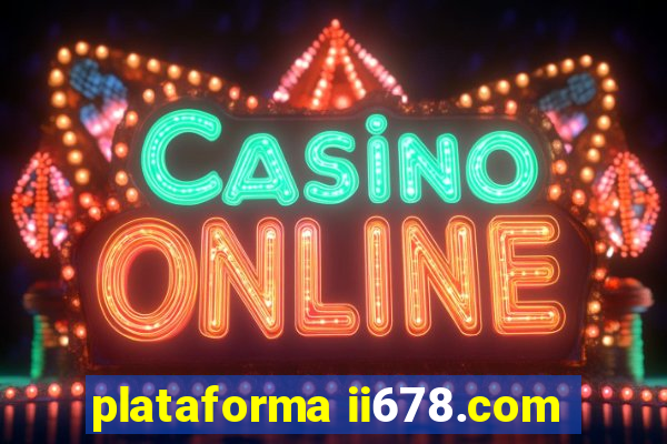 plataforma ii678.com